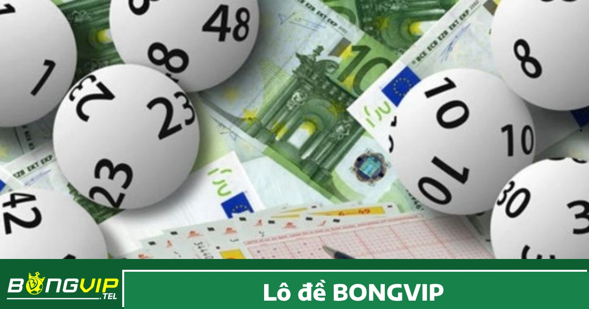 Các hình thức cược số hấp dẫn tại Lô đề Bongvip