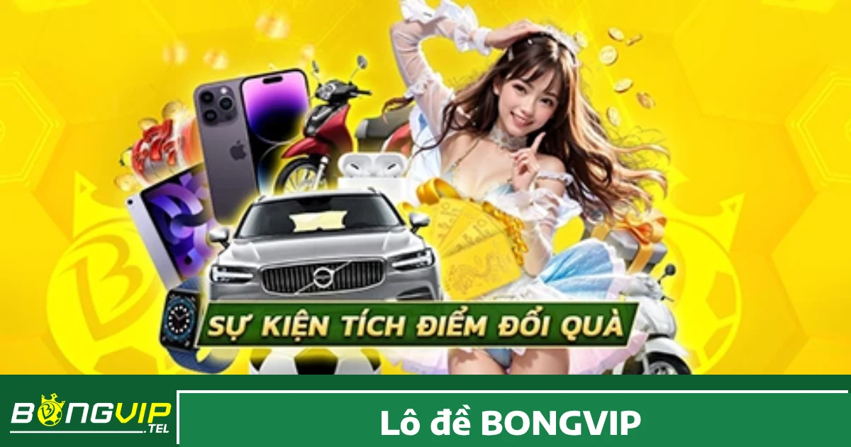 Ưu đãi đặc biệt khi chơi Lô đề Bongvip