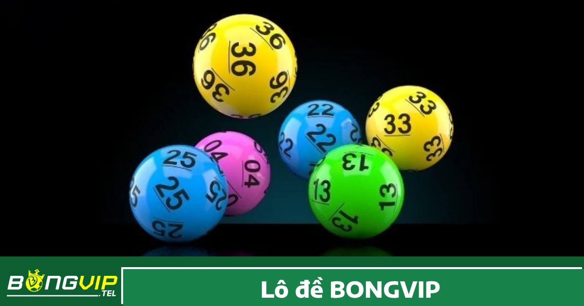 Hướng dẫn tham gia chơi Lô đề Bongvip